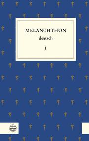 Melanchthon deutsch I