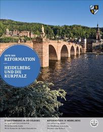 Orte der Reformation - Heidelberg und die Kurpfalz