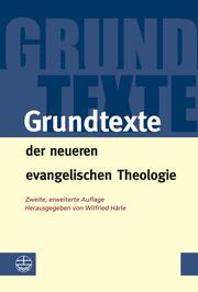 Grundtexte der neueren evangelischen Theologie