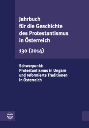 Jahrbuch für die Geschichte des Protestantismus in Österreich 130 (2013)