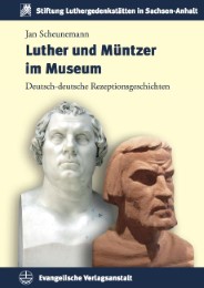 Luther und Müntzer im Museum