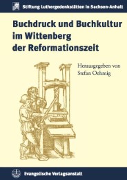 Buchdruck und Buchkultur im Wittenberg der Reformationszeit - Cover