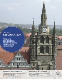 Orte der Reformation - Ansbach, Dinkelsbühl, Feuchtwangen, Rothenburg ob der Tauber - Cover