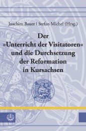 Der 'Unterricht der Visitatoren' und die Durchsetzung der Reformation in Kursach