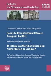 Roads to Reconciliation Between Groups in Conflict / Theology in a World of Ideologies: Authorization or Critique? - Cover