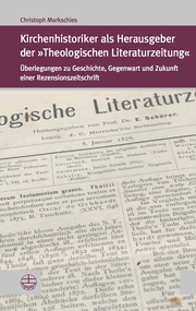 Kirchenhistoriker als Herausgeber der 'Theologischen Literaturzeitung'