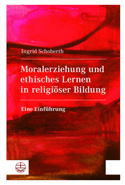 Moralerziehung und ethisches Lernen in religiöser Bildung - Cover