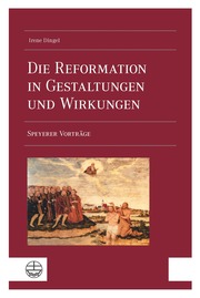 Reformation - Gestaltungen und Wirkungen