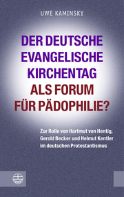 Der Deutsche Evangelische Kirchentag als Forum für Pädophilie?
