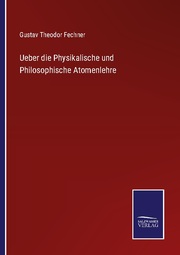 Ueber die Physikalische und Philosophische Atomenlehre - Cover