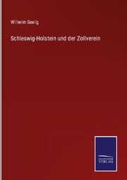 Schleswig-Holstein und der Zollverein