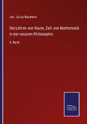 Die Lehren von Raum, Zeit und Mathematik in der neueren Philosophie - Cover