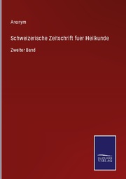Schweizerische Zeitschrift fuer Heilkunde