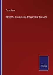 Kritische Grammatik der Sanskrit-Sprache