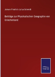 Beiträge zur Physikalischen Geographie von Griechenland