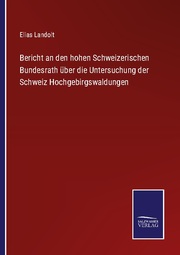 Bericht an den hohen Schweizerischen Bundesrath über die Untersuchung der Schwei - Cover