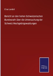 Bericht an den hohen Schweizerischen Bundesrath über die Untersuchung der Schwei