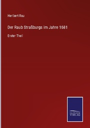 Der Raub Straßburgs im Jahre 1681