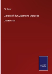 Zeitschrift fur Allgemeine Erdkunde