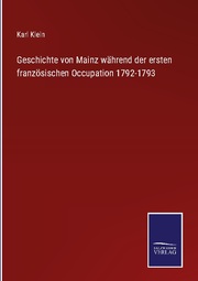 Geschichte von Mainz während der ersten französischen Occupation 1792-1793
