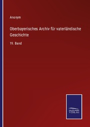 Oberbayerisches Archiv für vaterländische Geschichte