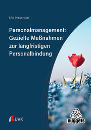 Personalmanagement: Gezielte Massnahmen zur langfristigen Personalbindung