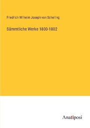 Sämmtliche Werke 1800-1802