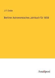 Berliner Astronomisches Jahrbuch für 1858