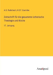 Zeitschrift für die gesammte lutherische Theologie und Kirche