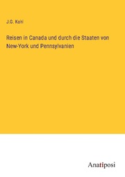 Reisen in Canada und durch die Staaten von New-York und Pennsylvanien