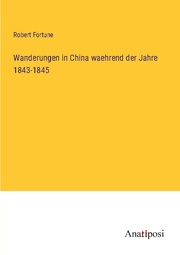 Wanderungen in China waehrend der Jahre 1843-1845