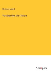 Vorträge über die Cholera