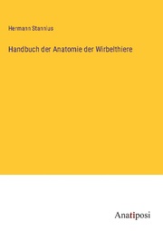 Handbuch der Anatomie der Wirbelthiere