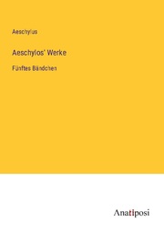 Aeschylos' Werke