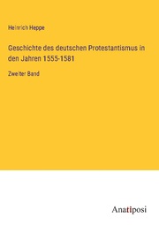 Geschichte des deutschen Protestantismus in den Jahren 1555-1581