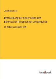 Beschreibung der bisher bekannten Böhmischen Privatmünzen und Medaillen - Cover