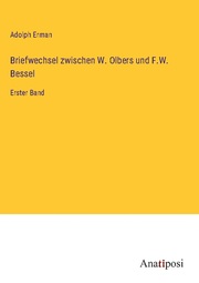 Briefwechsel zwischen W. Olbers und F.W. Bessel