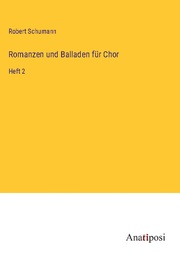Romanzen und Balladen für Chor