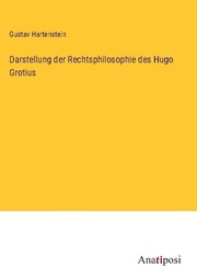 Darstellung der Rechtsphilosophie des Hugo Grotius