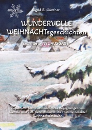 WUNDERVOLLE WEIHNACHTsgeschichten - Erweiterte NEUAUSGABE - Ein Buch über Tierliebe und Tierschutz, eingebettet in den Zauber der Weihnacht - Cover
