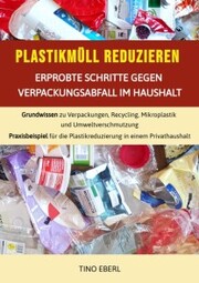 Plastikmüll reduzieren: Erprobte Schritte gegen Verpackungsabfall im Haushalt - Cover