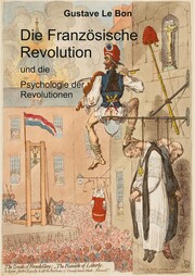 Die Französische Revolution und die Psychologie der Revolutionen - Cover