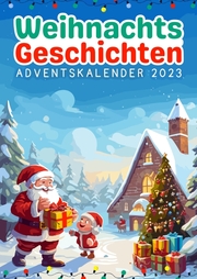 Weihnachtsgeschichten Adventskalender 2023 - Weihnachtsgeschenke für kinder - Kinderbuch Weihnachten