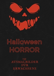 Halloween Horror - 135 Ausmalbilder für Erwachsene