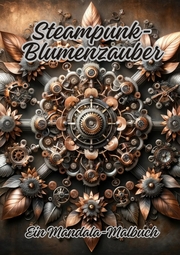 Steampunk-Blumenzauber