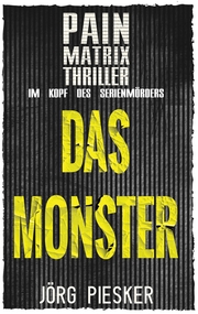 Das Monster: Pain Matrix Thriller - Cover