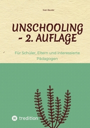 Unschooling - 2. Auflage