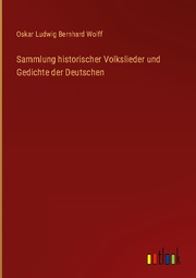 Sammlung historischer Volkslieder und Gedichte der Deutschen