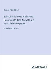Schatzkästlein Des Rheinischen Hausfreunde, Eine Auswahl Aus verschiedenen Quellen - Cover