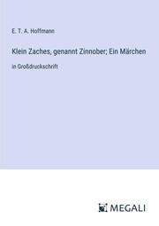 Klein Zaches, genannt Zinnober; Ein Märchen